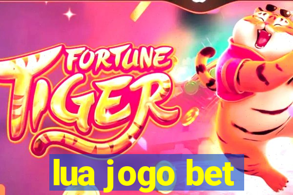 lua jogo bet